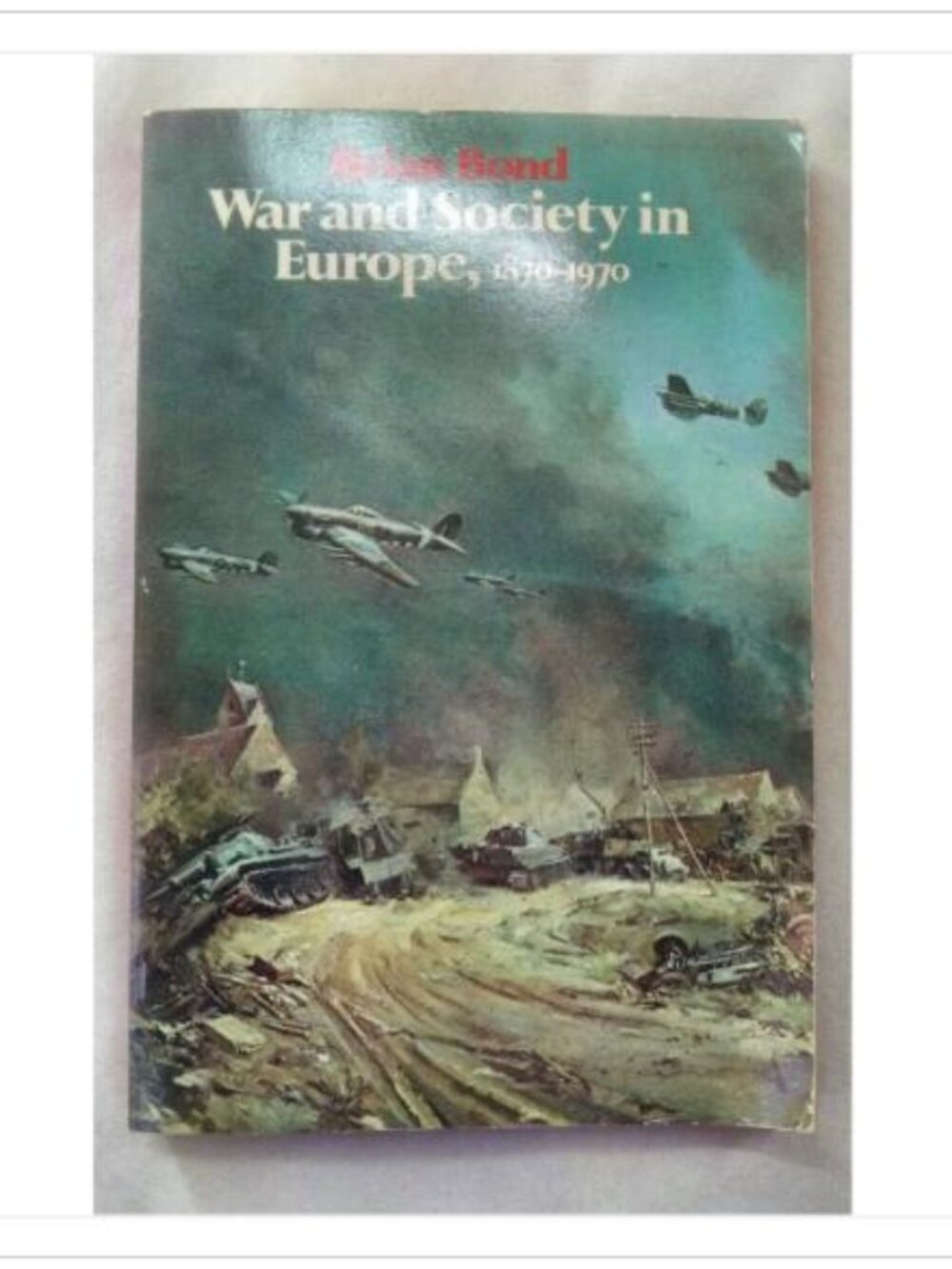 War and Society in Europe, 1870-1970 Brian Bond Paperback Book Vintage Novel